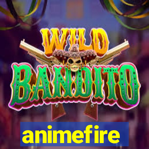 animefire