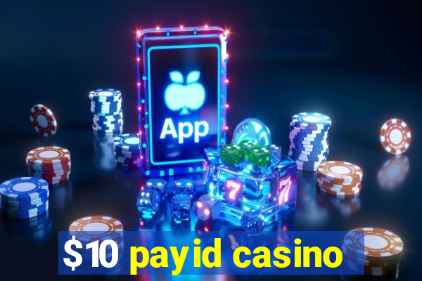 $10 payid casino