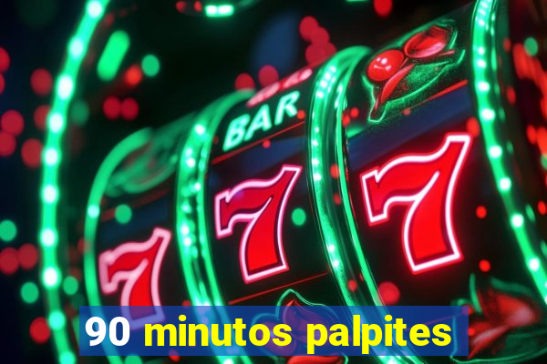 90 minutos palpites