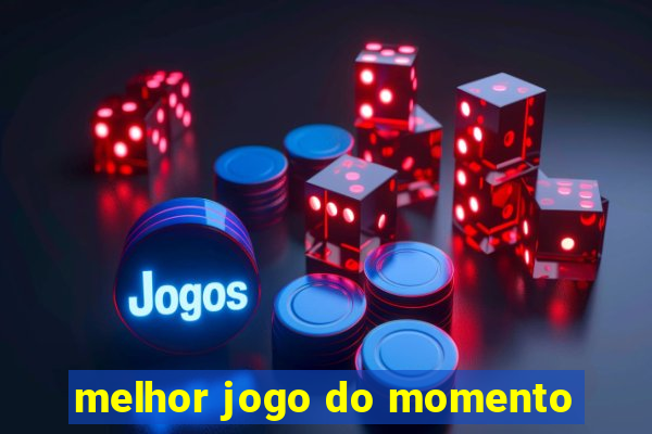 melhor jogo do momento