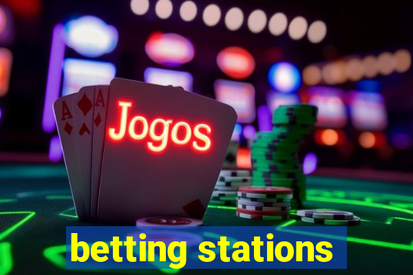 betting stations