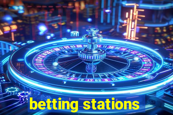 betting stations