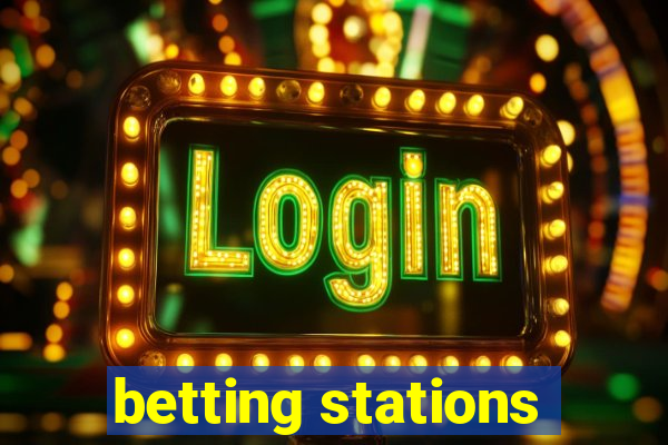 betting stations