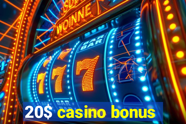 20$ casino bonus