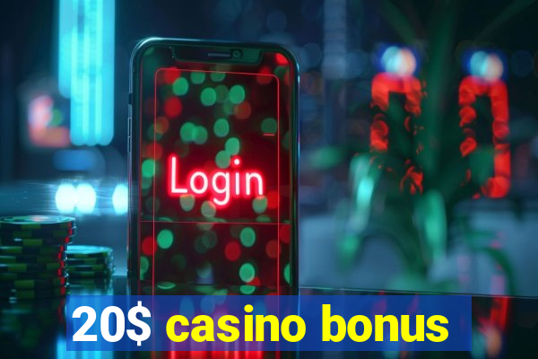 20$ casino bonus