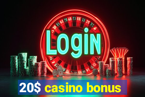 20$ casino bonus