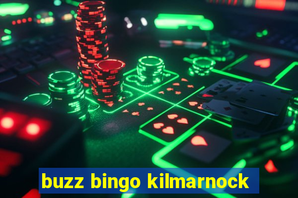 buzz bingo kilmarnock