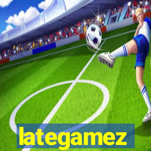 lategamez