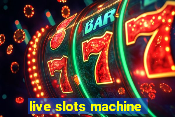 live slots machine