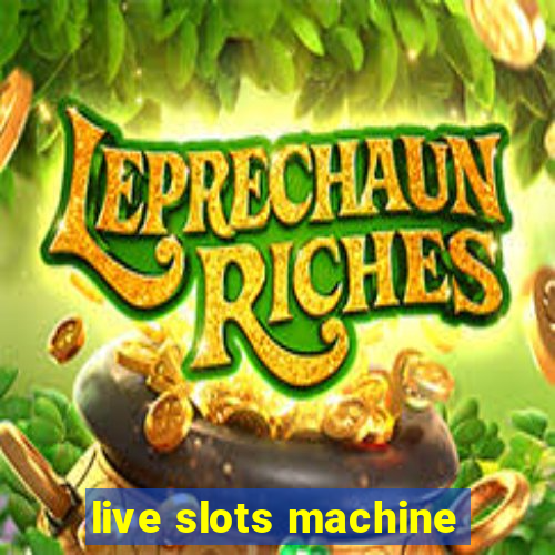 live slots machine