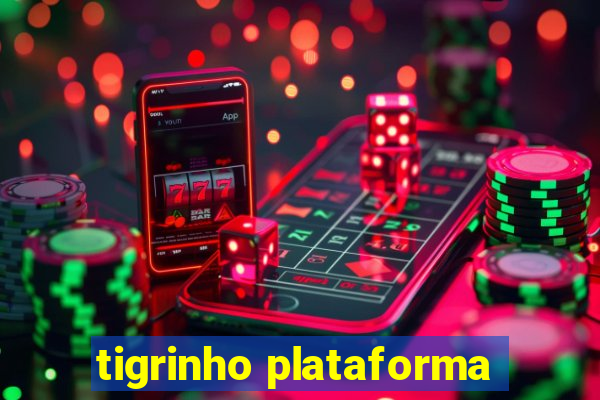 tigrinho plataforma