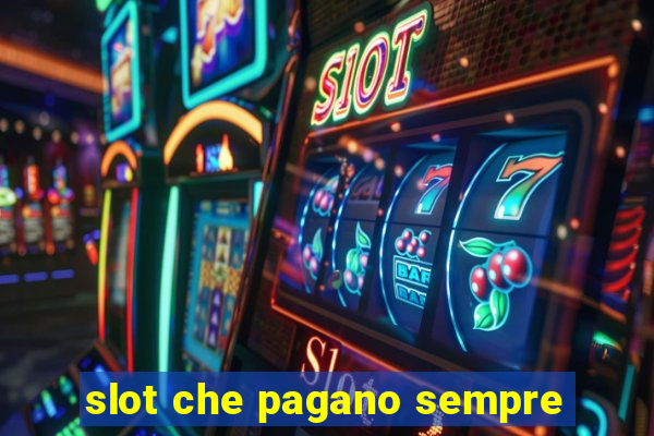 slot che pagano sempre