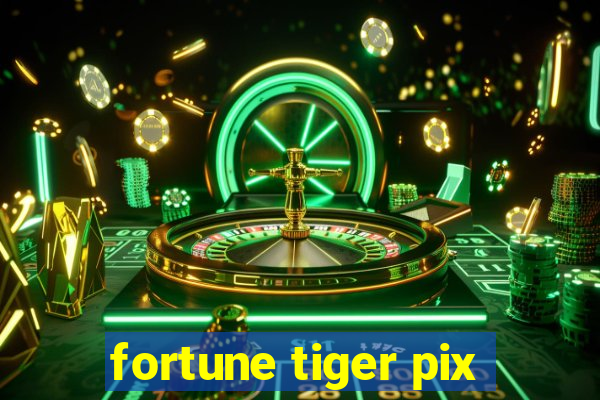 fortune tiger pix