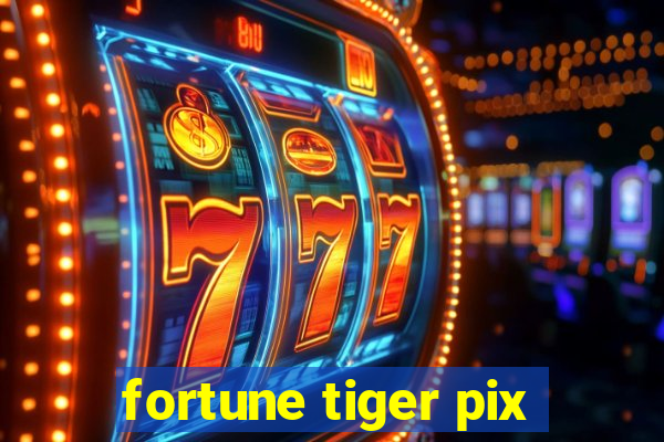 fortune tiger pix