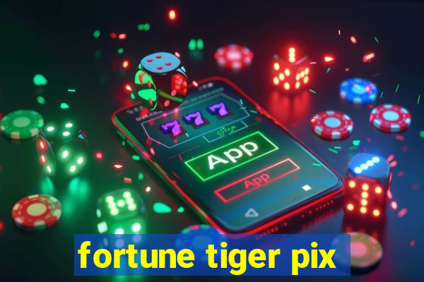 fortune tiger pix