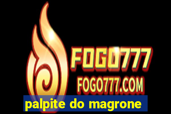 palpite do magrone