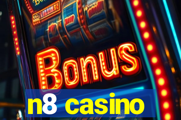 n8 casino