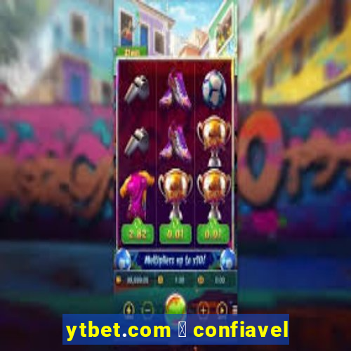 ytbet.com 茅 confiavel