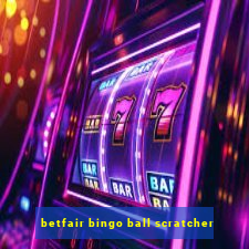 betfair bingo ball scratcher