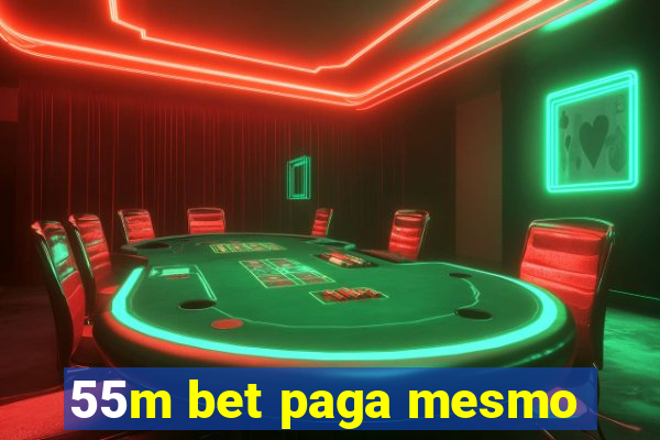 55m bet paga mesmo