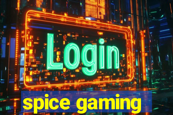 spice gaming