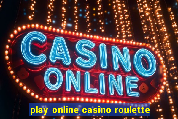 play online casino roulette