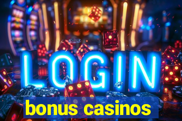 bonus casinos