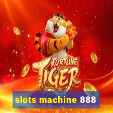 slots machine 888