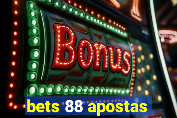 bets 88 apostas