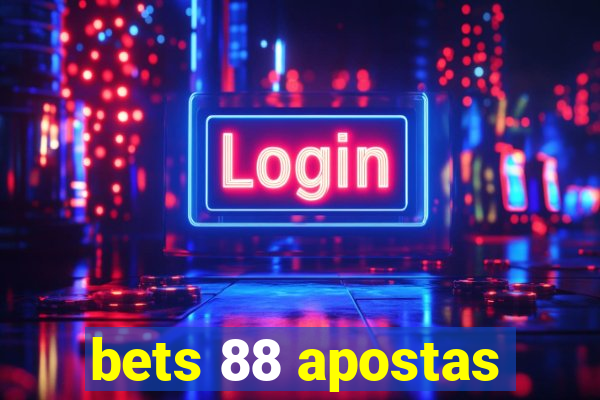 bets 88 apostas