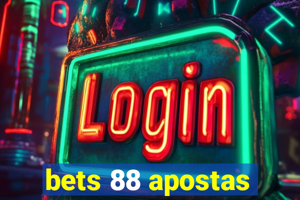 bets 88 apostas