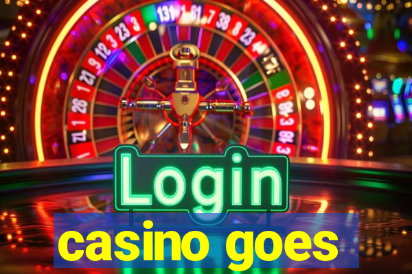 casino goes