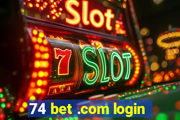 74 bet .com login