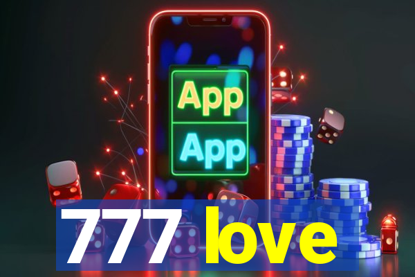 777 love