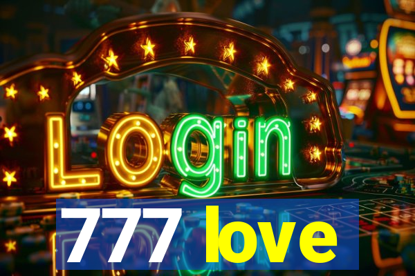 777 love