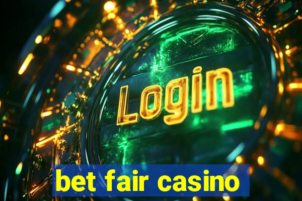 bet fair casino