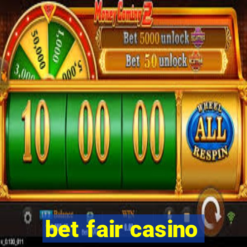 bet fair casino