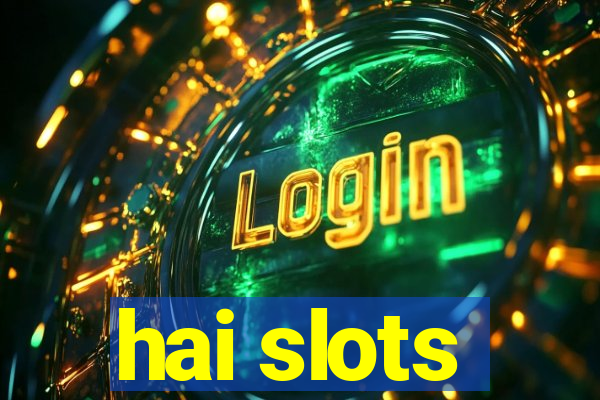 hai slots