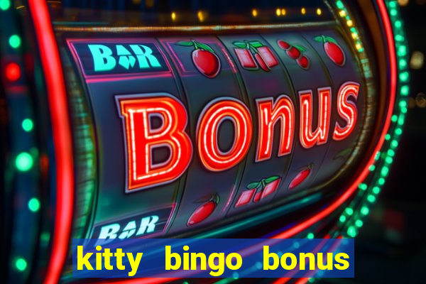 kitty bingo bonus money games