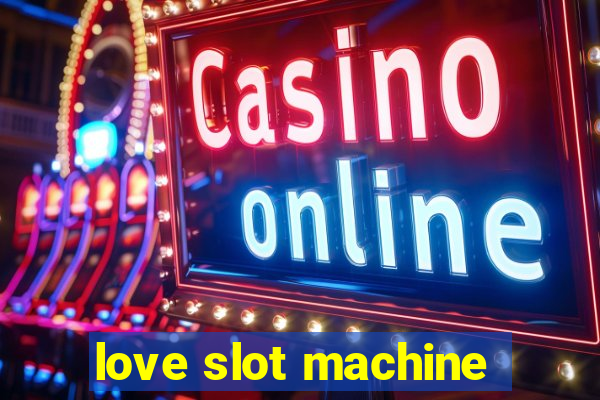 love slot machine