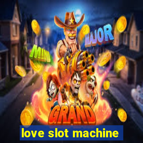 love slot machine