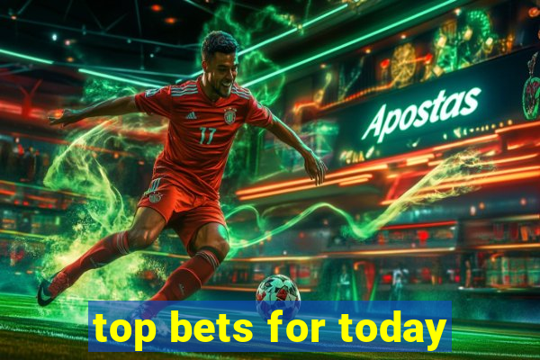 top bets for today