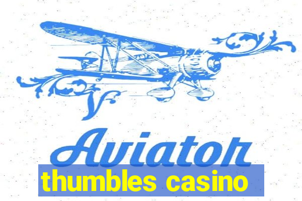 thumbles casino