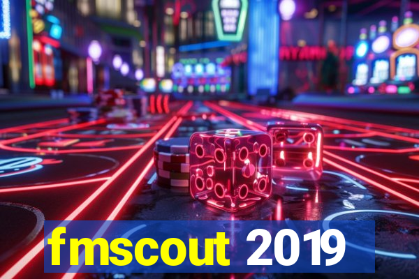 fmscout 2019