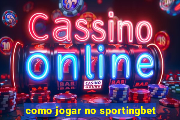 como jogar no sportingbet