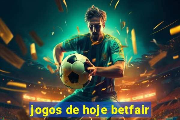 jogos de hoje betfair