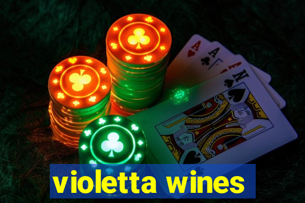 violetta wines