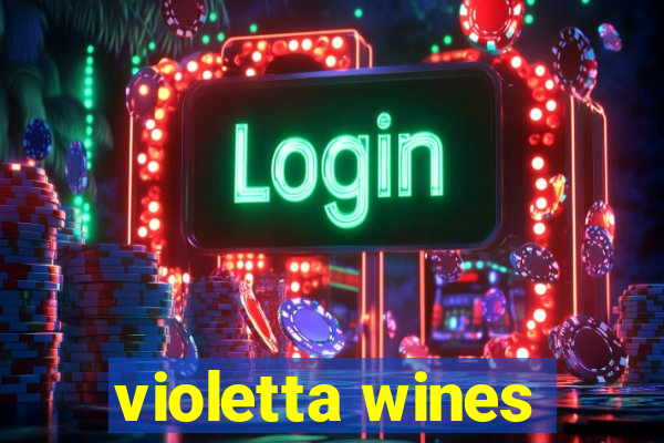 violetta wines