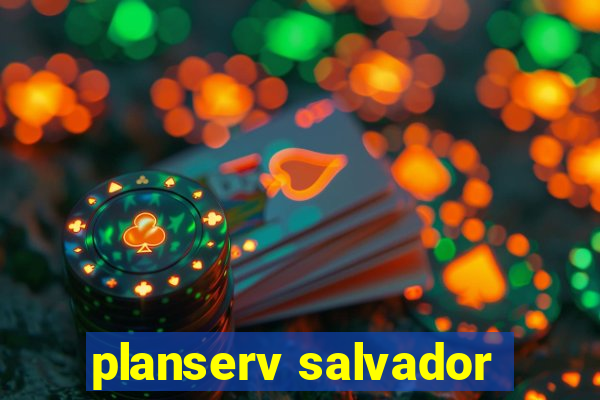 planserv salvador