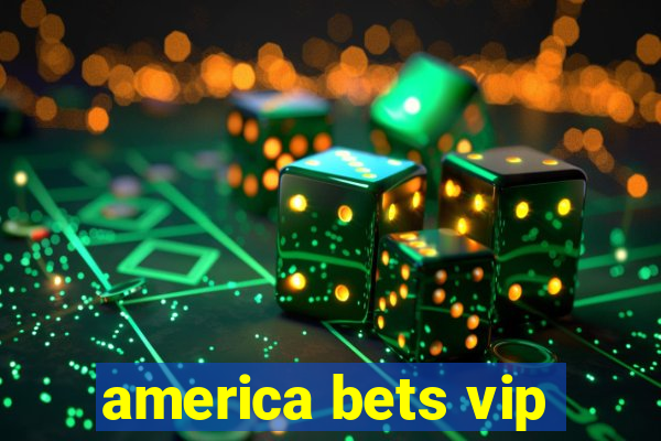 america bets vip